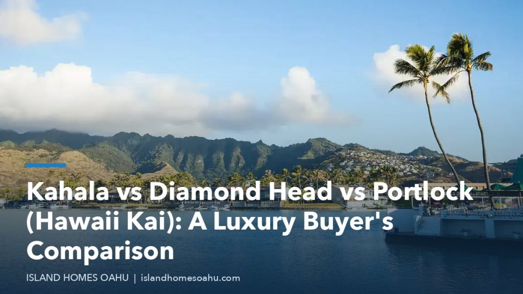 Kahala vs Diamond Head vs Portlock: homes along the Hawaii Kai Marina in East Honolulu, Oahu