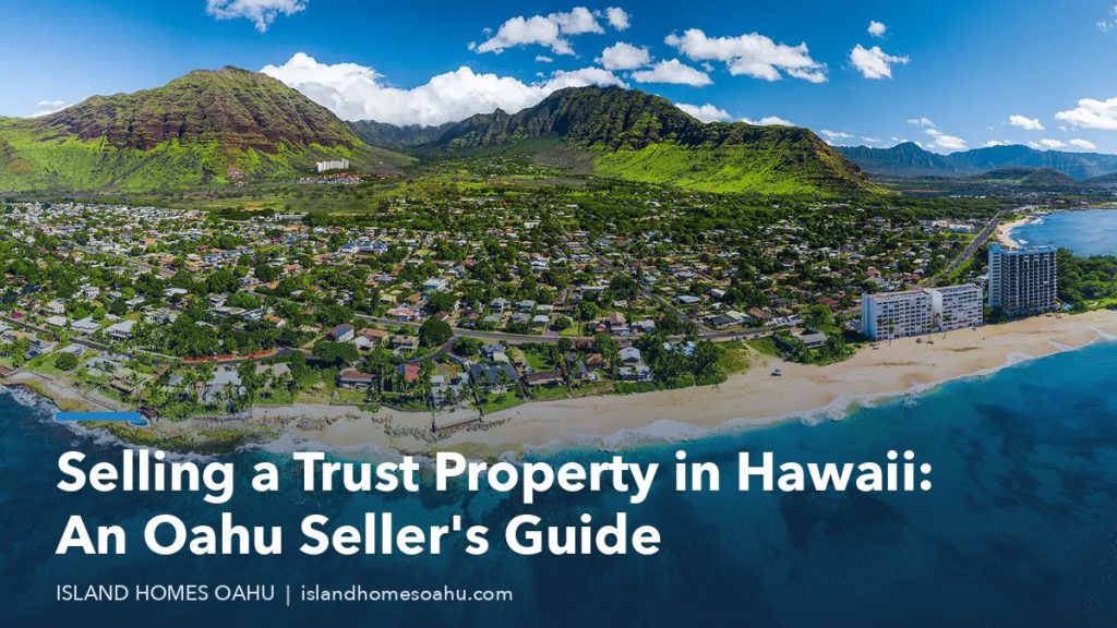 Aerial view of an Oahu coastline with beach, homes and mountains, title card for selling a trust property in Hawaii
